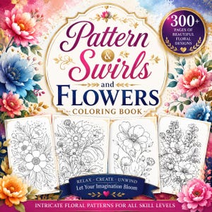 May include: A coloring book titled "Pattern & Swirls and Flowers Coloring Book" with floral designs. The cover features the title in elegant script and includes a banner that reads "Relax - Create - Unwind Let Your Imagination Bloom". The book promises over 300 pages of floral designs.