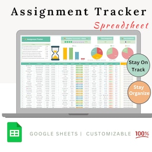 May include: A laptop displays a spreadsheet titled "Assignment Tracker." The screen shows a detailed table with rows and columns, charts, and graphs. Text on the screen includes "Stay On Track" and "Stay Organize." A Google Sheets icon is at the bottom with the text "Customizable 100%."