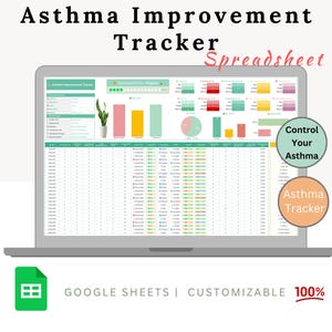 May include: A laptop screen showing an "Asthma Improvement Tracker Spreadsheet." The display features a data table with charts and graphs, with the text "Control Your Asthma" and "Asthma Tracker." The image also includes the Google Sheets logo and the text "CUSTOMIZABLE 100%."