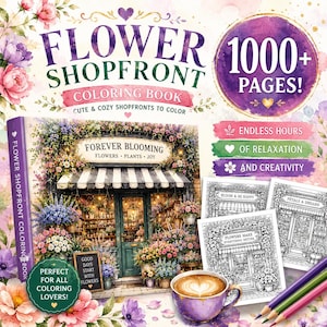 Könnte beinhalten: Ein Malbuch mit dem Titel "Flower Shopfront" mit über 1000 Seiten. Das Cover zeigt eine detaillierte Illustration eines Blumengeschäfts. Zusätzlicher Text enthält "Cute & Cozy Shopfronts to Color", "Endless Hours of Relaxation" und "And Creativity". Eine Tasse Kaffee und Buntstifte sind ebenfalls zu sehen.