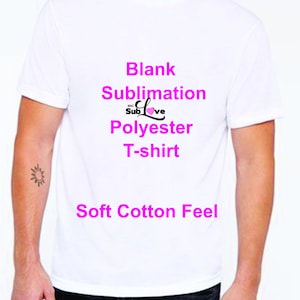 May include: White blank sublimation polyester t-shirt with the text "Blank Sublimation Polyester T-shirt" and "Soft Cotton Feel" in pink lettering.