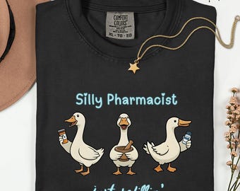 Pharmacist Silly Goose Shirt, Pharmacy Tee, Comfort Colors, S-3XL, National Pharmacist Week, PharmD gift