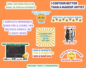 Funny Dosimetry Stickers, 10 pack bundle option, Dosimetry gift, Medical Dosimetry, Radiation Dosimetry, Humorous Dosimetrist Gift, CMD Life