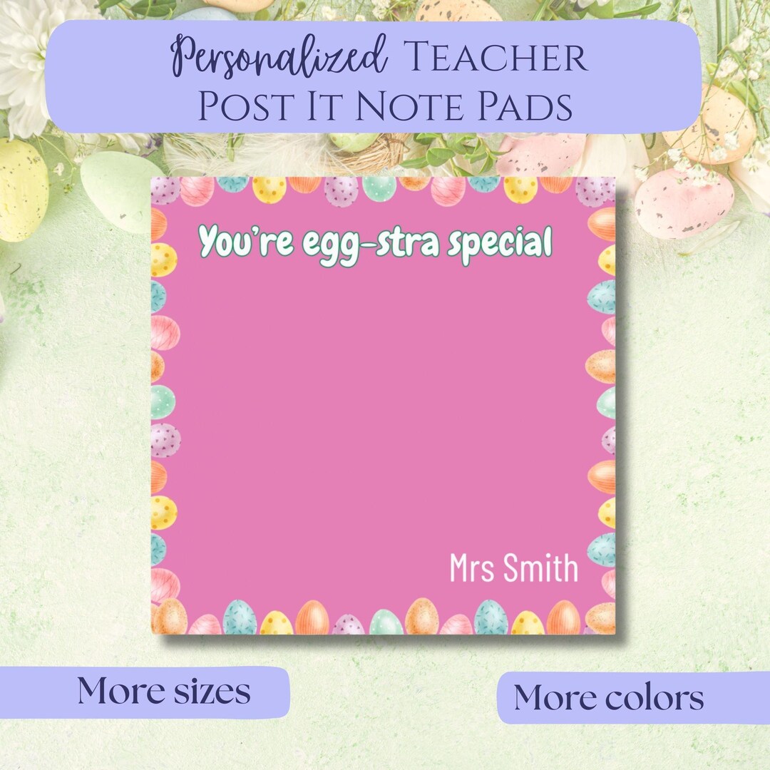 Easter Sticky Personalized Teacher Easter Post It Notes, “you're Egg-stra Special ...