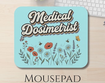 Dosimetry Gift, Medical Dosimetry Mousepad, Gift for Dosimetry, Dosimetrist Day, Radiation Therapy