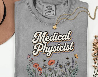 Medical Physicist Wildflower Shirt, DABR Woman Gift, Physicist Appreciation, Coworker Gift, Physics Girl