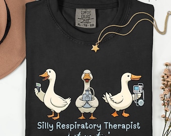Respiratory Therapist Shirt, Silly Goose Design, Comfort Colors, S-3XL, RT Appreciation Week