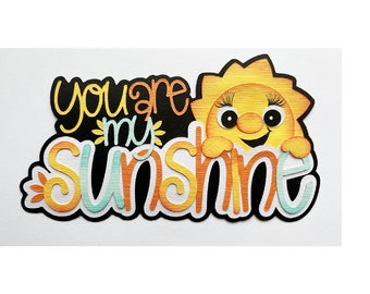 Sunshine Scrapbook  title You are my sunshine premade paper piecing for scrapbook layouts and more by my tear bears kira