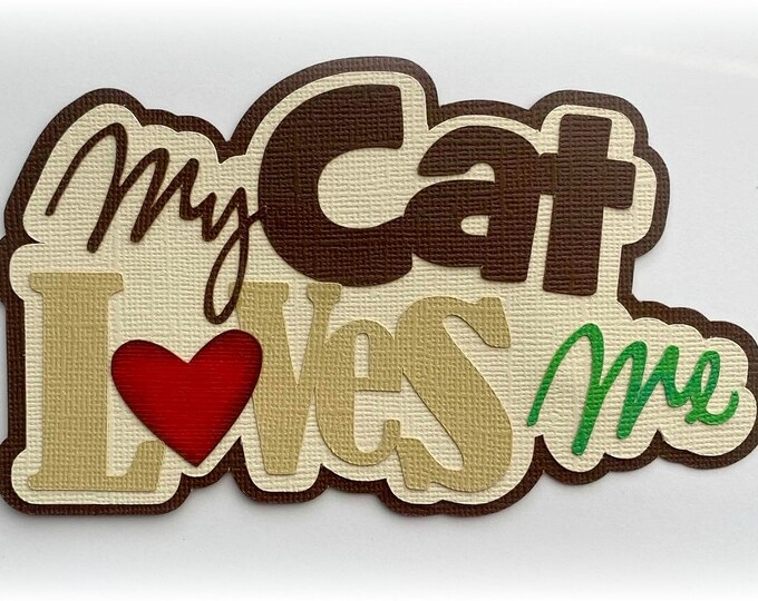 Die Cut My Cat Loves Me Title. A Scrapbook Paper Piecing for Etsy