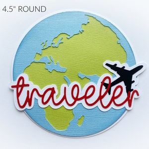 May include: A 4.5 inch round paper craft featuring a green and blue globe with a red "traveler" word and a black airplane silhouette.