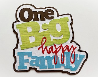 May include: One Big Happy Family, a colorful paper craft with brown, green, blue, and red lettering.