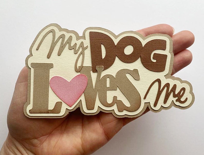 Scrapbook title My Dog Loves me. A scrapbook paper die cut paper piecing for scrapbook layouts, cards paper crafts by my tear bears kira image 1