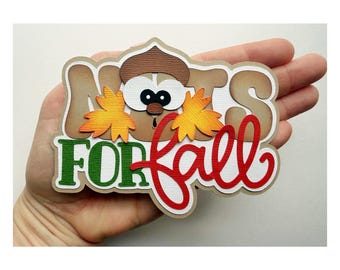 FALL Scrapbook Title: Silly nuts for fall scrapbook embellishment - My Tear Bears