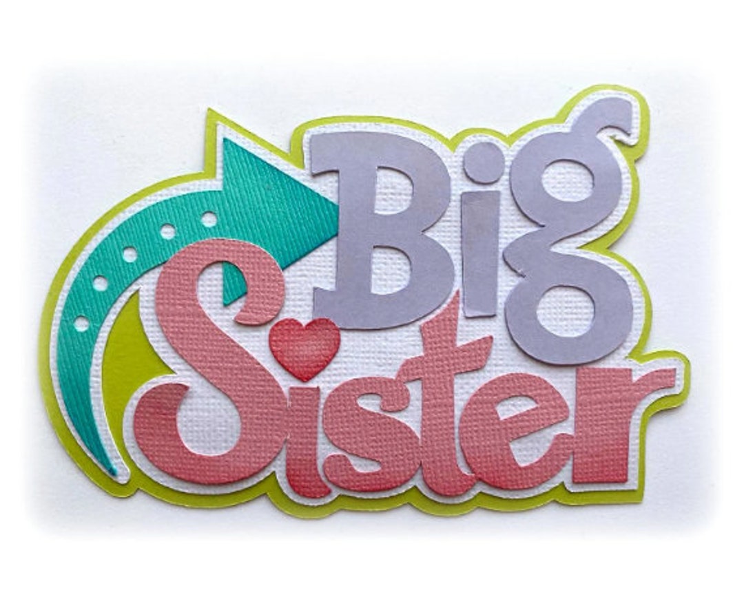 Sister Scrapbook Big Sister Title, a Premade Paper Piecing for Scrapbook Layouts by My Tear ...