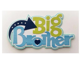 Brother scrapbook embellishment big brother title, a premade paper piecing for scrapbook layouts by my tear bears kira