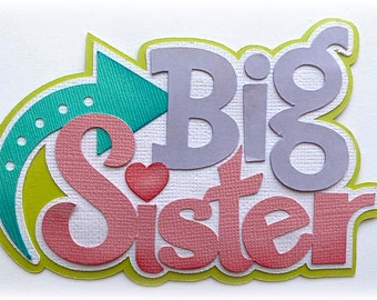 Scrapbook Die Cut Big sister title, a premade paper piecing for scrapbook layouts by my tear bears kira