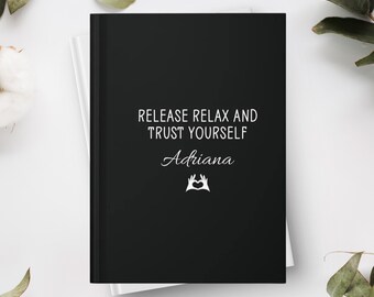 Custom Name Release Relax Trust Yourself Minimalist Journal | Daily Affirmation Hardcover Notebook | Self-Care, Mindfulness Diary Gift