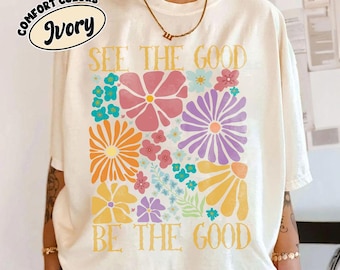 Camiseta "Sé bueno": camiseta bohemia con frase inspiradora, camiseta de bondad y salud mental, camiseta con estampado floral positivo y camiseta con diseño floral abstracto.