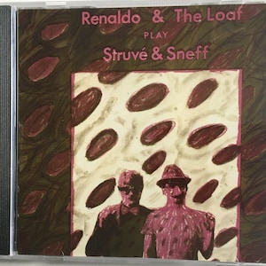 RENALDO & The LOAF - Struve And Sneff 1979 CD Version Vintage Compact Disc Record Album Mint