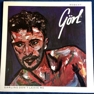 ROBERT GORL SEALED - Darling Don&#39;t Leave Me - Ep 1984  Original Vintage Vinyl Record Album Mint