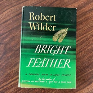 Bright Feather First Edition Novel: Robert Wilder, Early Florida 1948