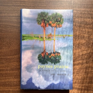Signed 1st Ed. &quot;Paynes Prairie&quot; Book by Lars Andersen (2001)