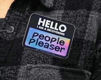 Hola, mi nombre es... People Pleaser - pegatina holográfica / mecanismos de afrontamiento / respuesta al trauma / parodia / la terapia es recuperación