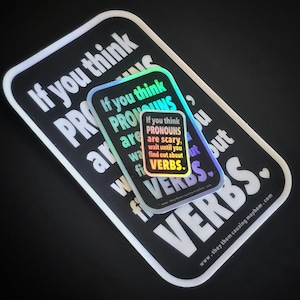 Pronouns are easy | Holographic Sticker | Grammar Nerd | Snark | They/Them | ENBY | LQBTQ+ | post-gender