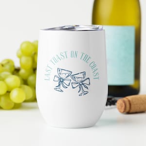Last Toast On The Coast Wine Tumbler