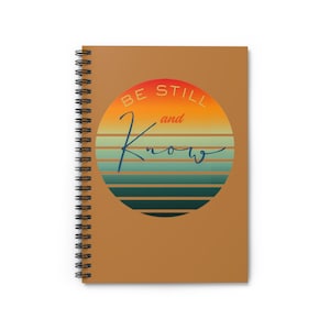 Be Still and Know Faith Spiral Notebook - Ruled Line, Scripture Bible Study Journal, Christian Prayer Diary, Inspirational Religious