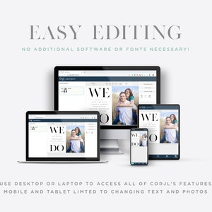 Easy Editing. No Additional Software or Fonts Necessary. Use desktop or laptop to access all of Corjl's features. Mobile and tablet limited to changing text and photos.