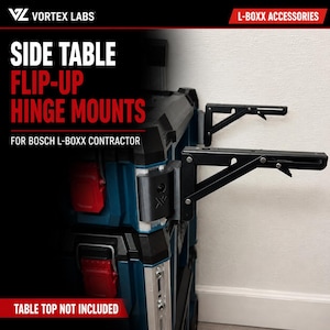 May include: Black metal flip-up hinge mounts for a Bosch L-Boxx contractor case. The text on the image reads: VORTEX LABS, L-BOXX ACCESSORIES, SIDE TABLE FLIP-UP HINGE MOUNTS FOR BOSCH L-BOXX CONTRACTOR, TABLE TOP NOT INCLUDED. The mounts are attached to the side.