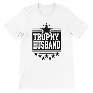 Trophy Husband Shirt, Gift For Him, Funny Husband Shirt, Gift From Wife, Anniversary Gift For Him, Gift For Husband, Anniversary Present