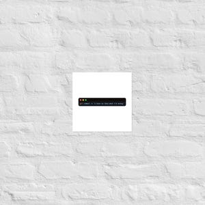 Peut inclure: Impression carr&eacute;e blanche avec le texte "git commit -m 'I have no idea what I'm doing'" dans un encadr&eacute; noir avec trois points color&eacute;s. L'impression est mont&eacute;e sur un mur de briques blanches.