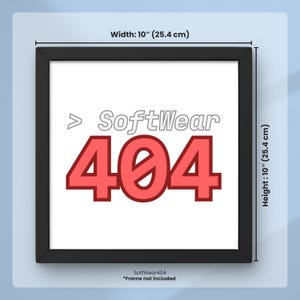 Peut inclure: Impression encadr&eacute;e avec le texte "SoftWear 404" en rouge et gris. Le cadre noir entoure une impression de 25,4 cm de large et 25,4 cm de haut. Le texte "Frame not included" est en bas.