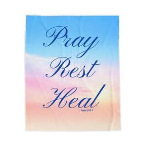 Blanket- Pray, Rest, Heal Velveteen Plush Blanket with Scripture, Gift for Patients, Faith Gift, Healing Gift