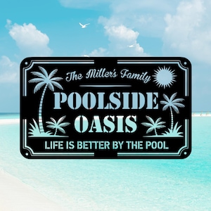Personalized Metal Poolside Sign, Poolside Backyard Sign, Metal Pool Sign, Custom Outdoor Oasis Sign, Tropical Family Poolside Sign
