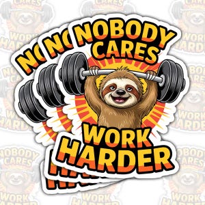 3Pcs Work Harder Sticker Pack, Nobody Cares Work Harder, Funny Saying Decals, Motivational Waterproof Vinyl Sticker, Empowerment Decal