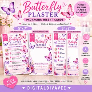 May include: A set of digital butterfly plaster packaging insert cards in 5x7 inch and 3x7 inch sizes. The cards feature pink and purple butterfly and floral graphics with text including Butterfly Plaster, Create, Paint, Enjoy, and Made with love by.