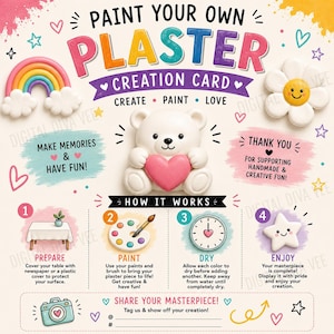 Könnte beinhalten: Eine Paint Your Own Plaster Creation Card mit einem zentralen weißen Bären, der ein rosa Herz hält, umgeben von bunten Illustrationen eines Regenbogens, einer Blume und eines Sterns. Die Karte enthält eine Schritt-für-Schritt-Anleitung zum Vorbereiten, Bemalen, Trocknen und Genießen des Gipsstücks sowie Textaufforderungen zum Teilen der Kreationen.
