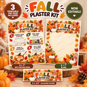 May include: A Fall Plaster Kit digital download set featuring three printable PDF files. Includes a 5 x 7 inch instruction sheet, a 5 x 7 inch blank template, and a 5 x 2.5 inch packaging header, all decorated with autumn leaves, pumpkins, and a squirrel.