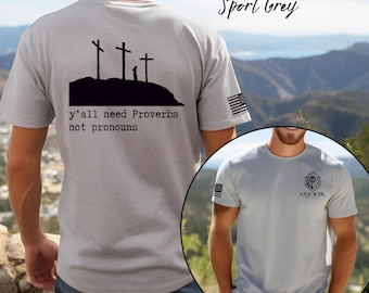 Y’all Need Proverbs Not Pronouns T-Shirt: Christian Conservative Apparel