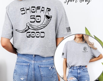 Shofar So Good T-Shirt | Funny Hebrew Roots Shirt | Messianic Faith Tee | Jewish Feast of Trumpets Shirt | Rosh Hashanah Gift