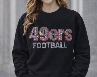 49ers Embroidered& Rhinestone Sweatshirt/bling football Crewneck/49 ers fan/present/blingy! Niners fan