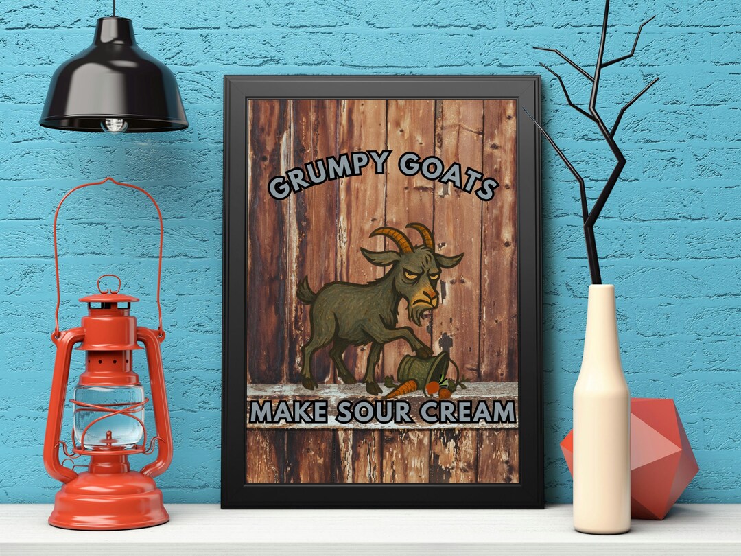 Grumpy Goat Wall Art, Fun Farmhouse Decor, Humorous Posters, Goat Lover ...