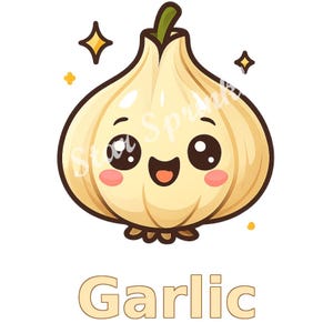 May include: A cartoon image of a garlic bulb with a smiling face, large eyes, and rosy cheeks. The word "Garlic" is written in a light brown font below the garlic. Two gold stars are on either side of the garlic.