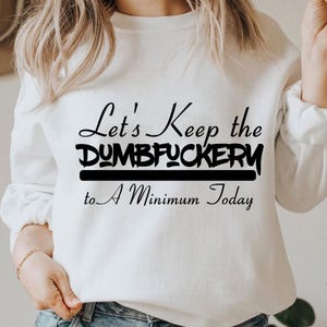 Keep Dumbfuckery Low SVG, Funny Sassy PNG, Adult Humor DXF, Mom Quote Cricut File, Sarcastic Saying Design