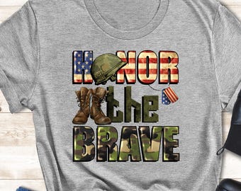 Honor The Brave Shirt, Patriotic T-Shirt, Honoring Veterans Shirt, Veteran Day Gift, Memorial Day Shirt, US Flag Military T-Shirt, Brave Tee