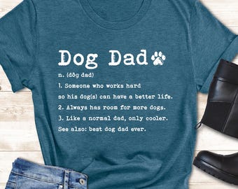Dog Dad Shirt, Best Dog Dad Ever Gift, Funny Dog Dad Gift for Dog Lover, Dog Lover Gift, Funny Shirt Men, Dog Dad Tee,Dog Dad TShirt for Men