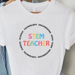 Science Technology Engineering Math Shirt,STEM Teacher Shirt,Back to School Teacher Shirt,Teacher Appreciation Gift,Stem Teacher Gift